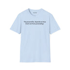 Funny Quote T-Shirt — “My personality depends on how tired I am from pretending” (Back: “pls... kindly f&k off.”)