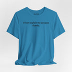 Sarcasm Tee — "I'll not explain my sarcasm thanks." Casual Graphic T‑Shirt