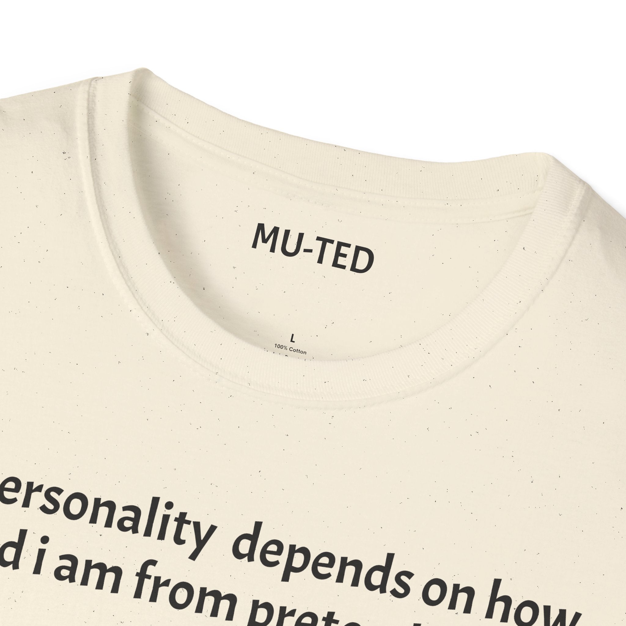Funny Quote T-Shirt — “My personality depends on how tired I am from pretending” (Back: “pls... kindly f&k off.”)