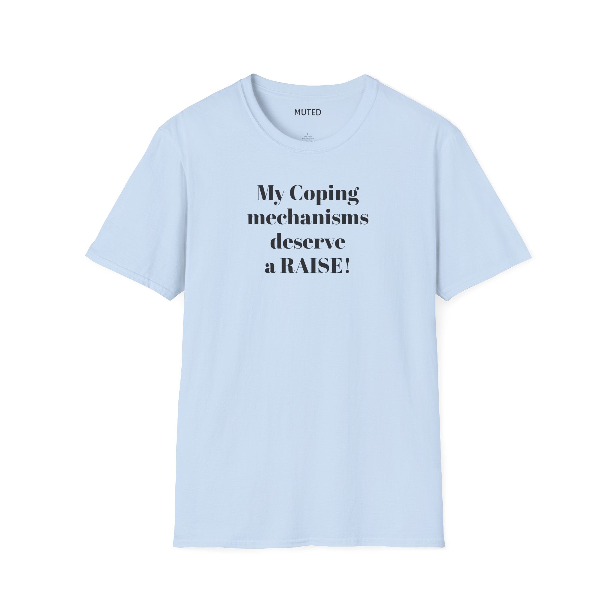 T-Shirt — “My Coping Mechanisms Deserve a RAISE!” Minimal Mental Health Statement Tee