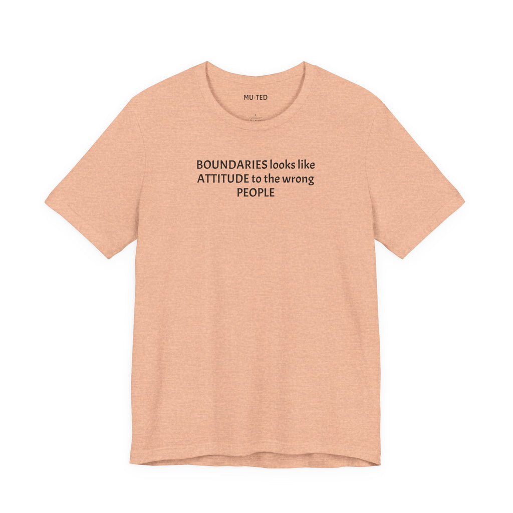 Boundaries Look Like Attitude Tee — "Unfiltered Thoughts" Graphic T-Shirt