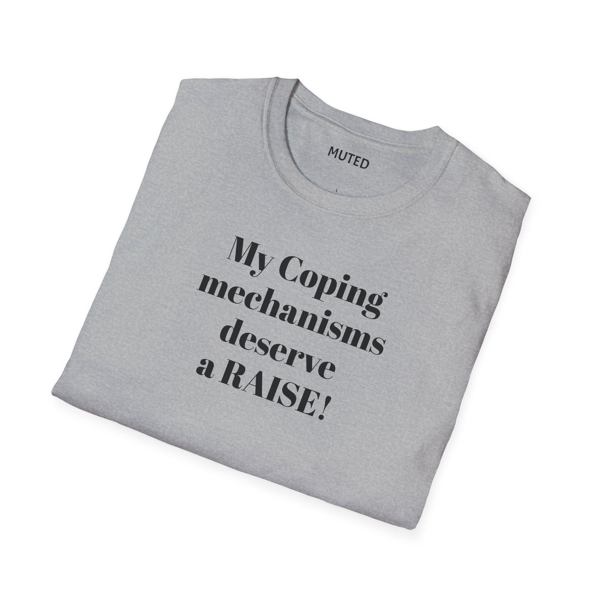 T-Shirt — “My Coping Mechanisms Deserve a RAISE!” Minimal Mental Health Statement Tee