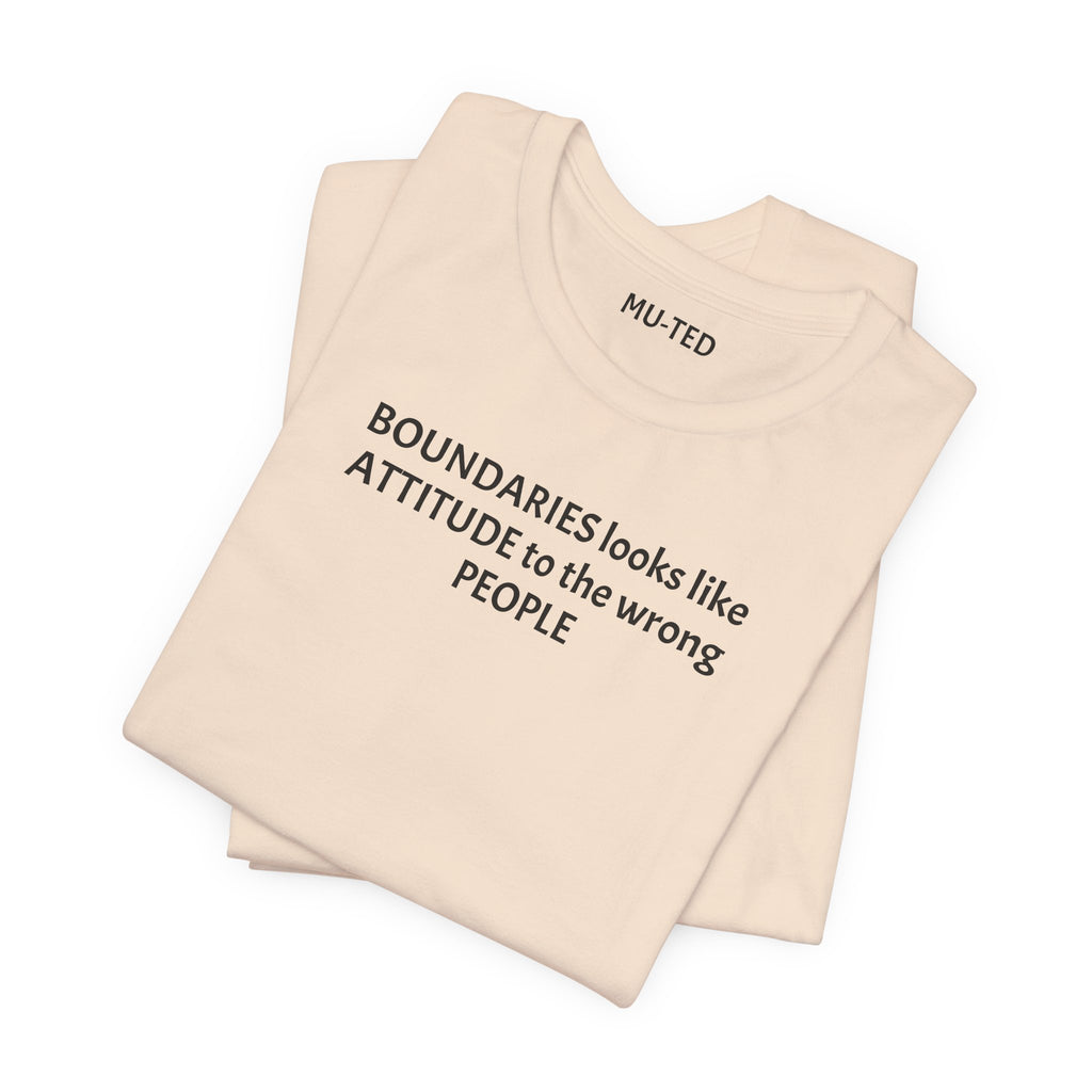 Boundaries Look Like Attitude Tee — "Unfiltered Thoughts" Graphic T-Shirt