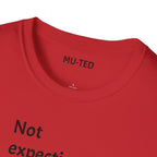 T-Shirt — "Not Expecting Depth From Shallow Water" Statement Tee
