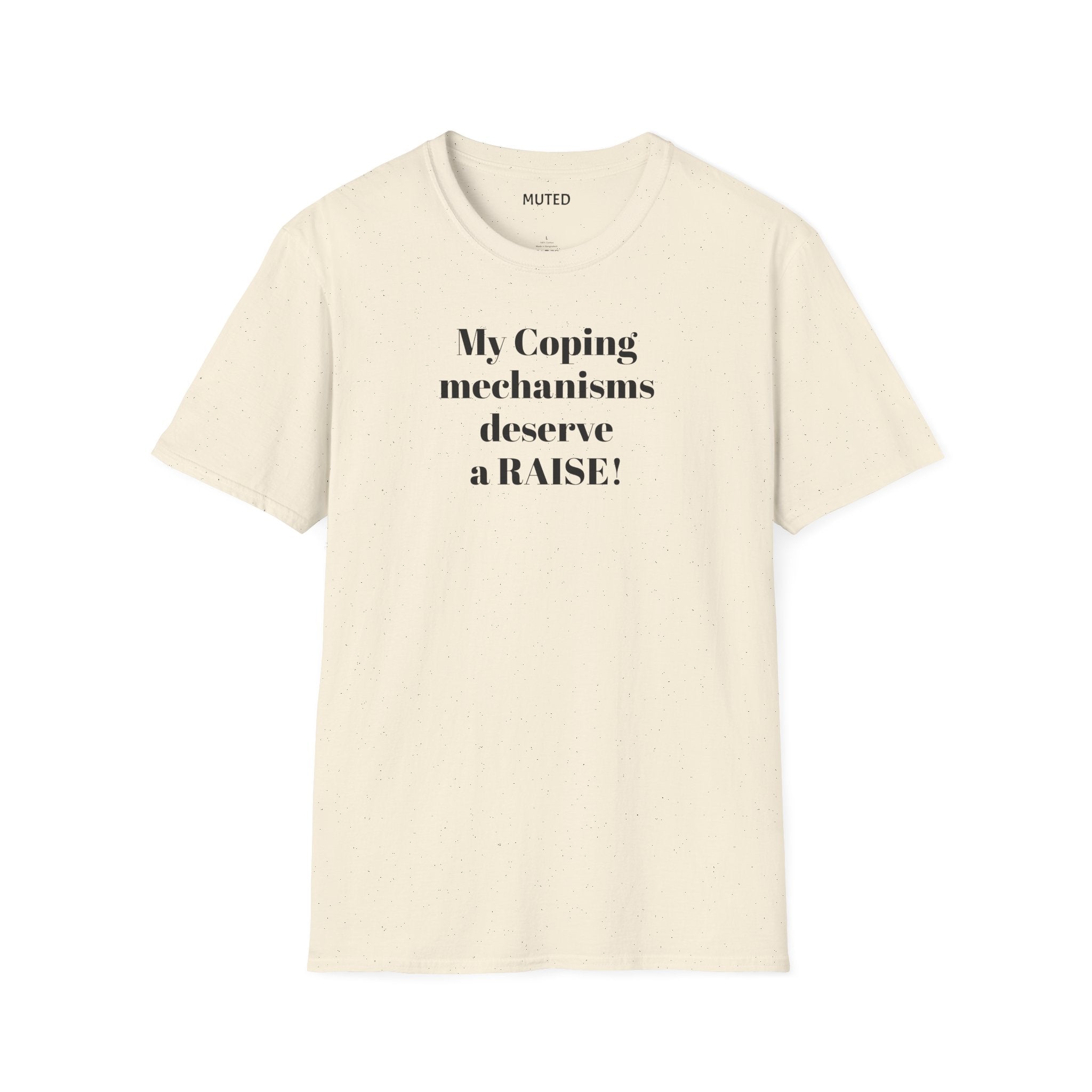 T-Shirt — “My Coping Mechanisms Deserve a RAISE!” Minimal Mental Health Statement Tee
