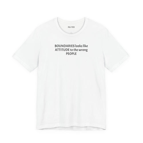 Boundaries Look Like Attitude Tee — "Unfiltered Thoughts" Graphic T-Shirt