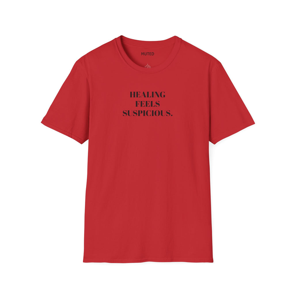 Healing Feels Suspicious T-Shirt — Subtle Mental Health Graphic Tee
