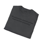 Funny Quote T-Shirt — “My personality depends on how tired I am from pretending” (Back: “pls... kindly f&k off.”)