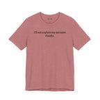 Sarcasm Tee — "I'll not explain my sarcasm thanks." Casual Graphic T‑Shirt