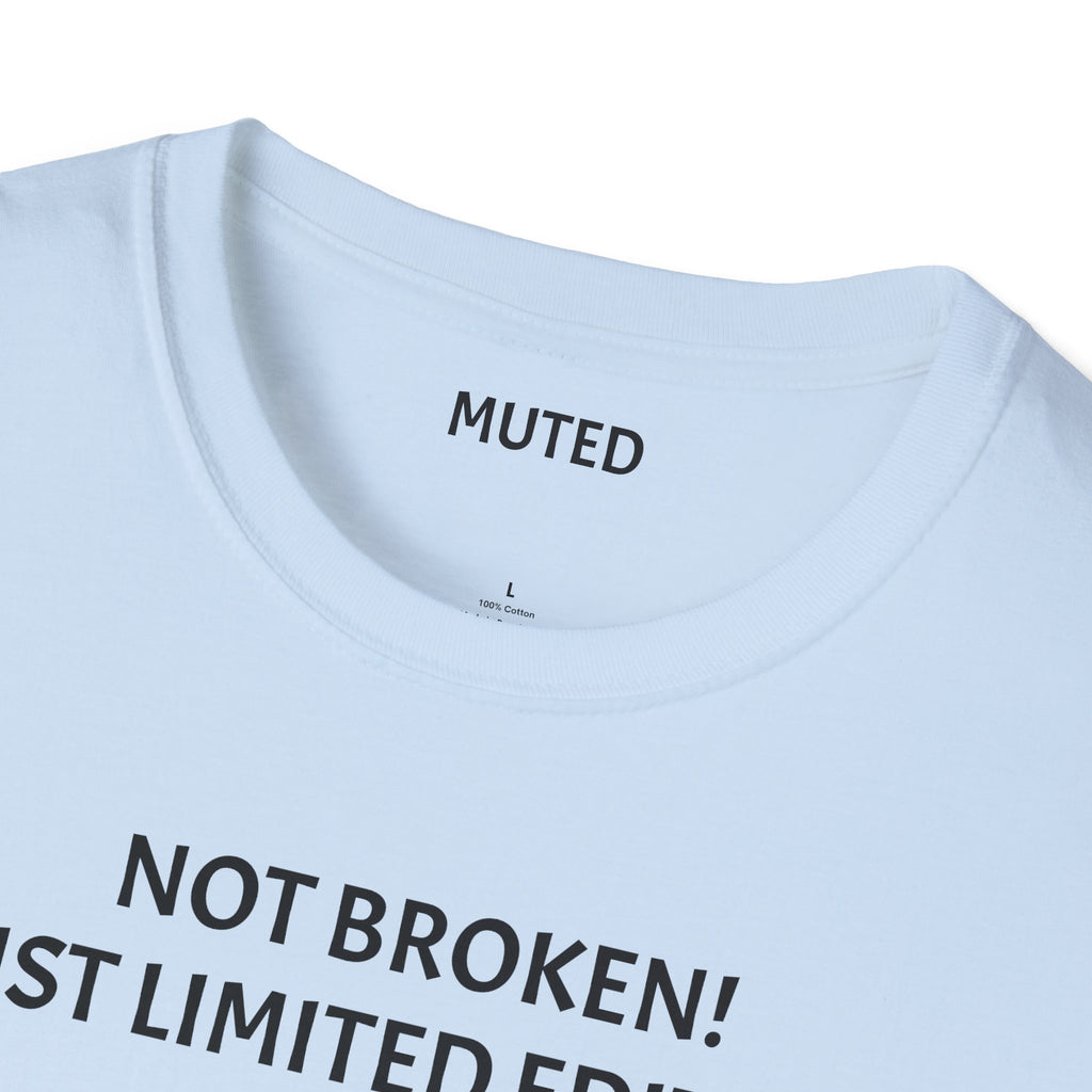 Not Broken! Just Limited Edition Trauma T-Shirt — Mental Health Awareness Tee