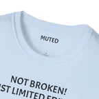 Not Broken! Just Limited Edition Trauma T-Shirt — Mental Health Awareness Tee