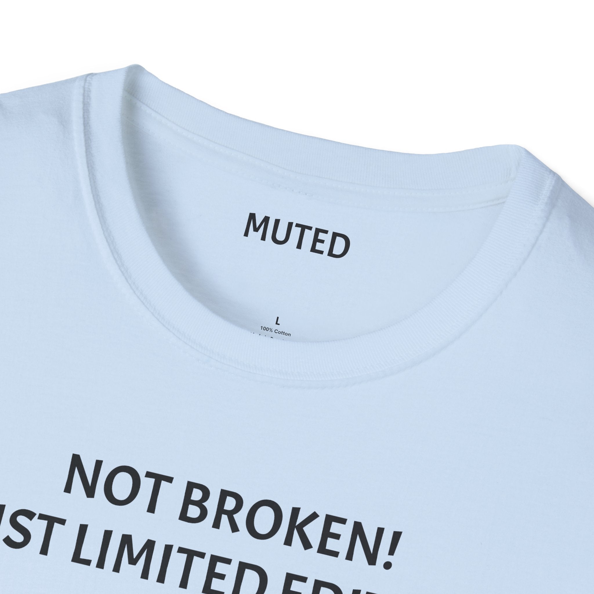 Not Broken! Just Limited Edition Trauma T-Shirt — Mental Health Awareness Tee