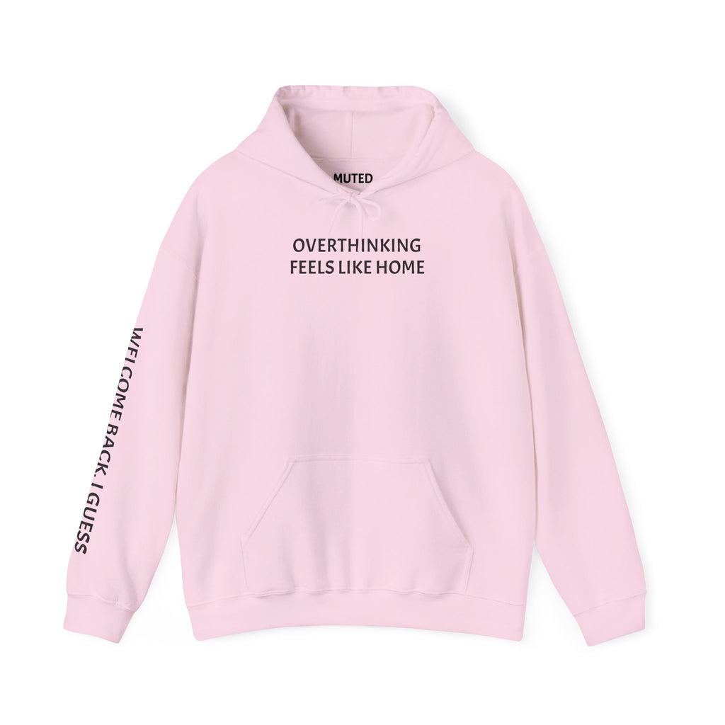 Overthinking Feels Like Home Hoodie — "Welcome Back, I Guess" Sleeve Text