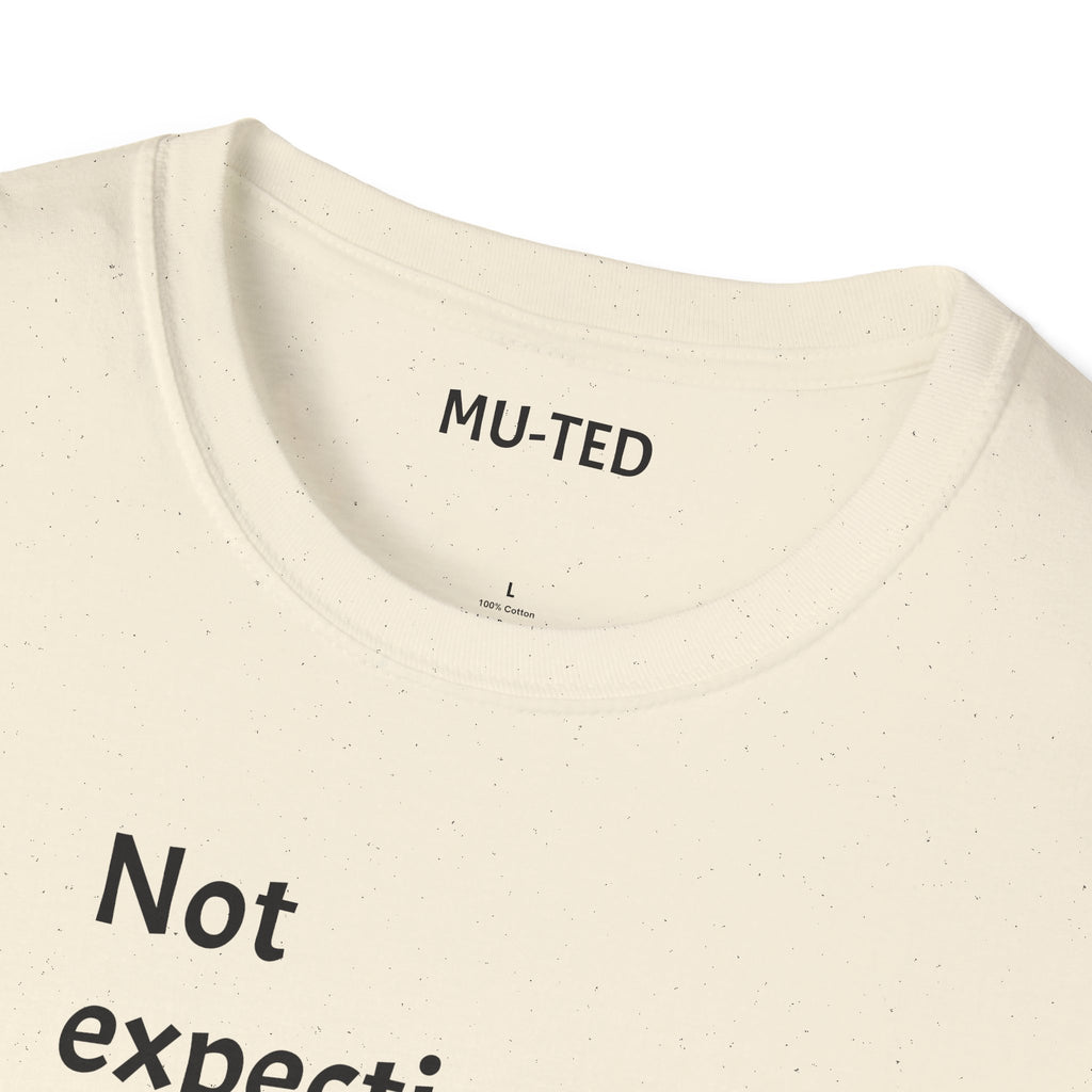 T-Shirt — "Not Expecting Depth From Shallow Water" Statement Tee