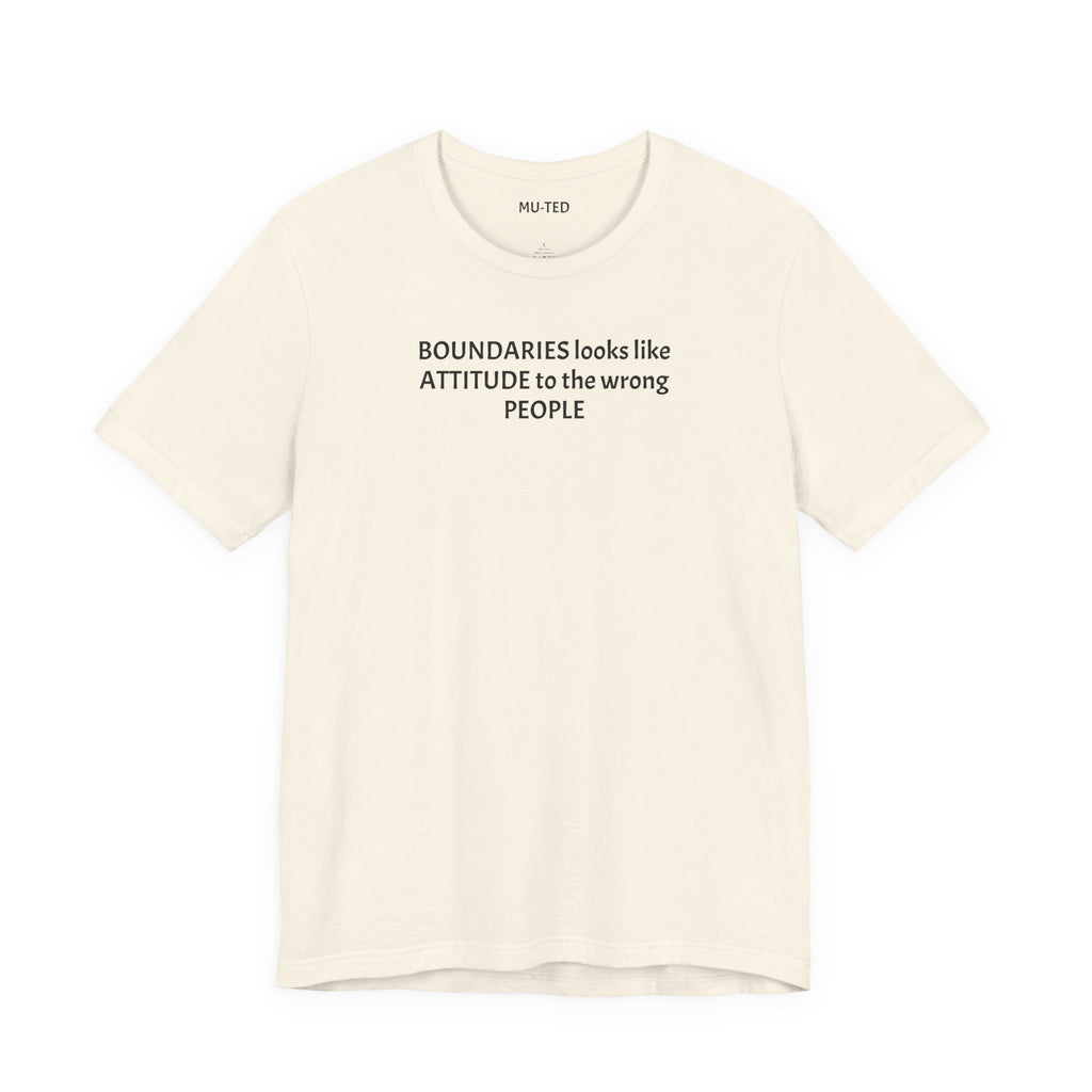 Boundaries Look Like Attitude Tee — "Unfiltered Thoughts" Graphic T-Shirt