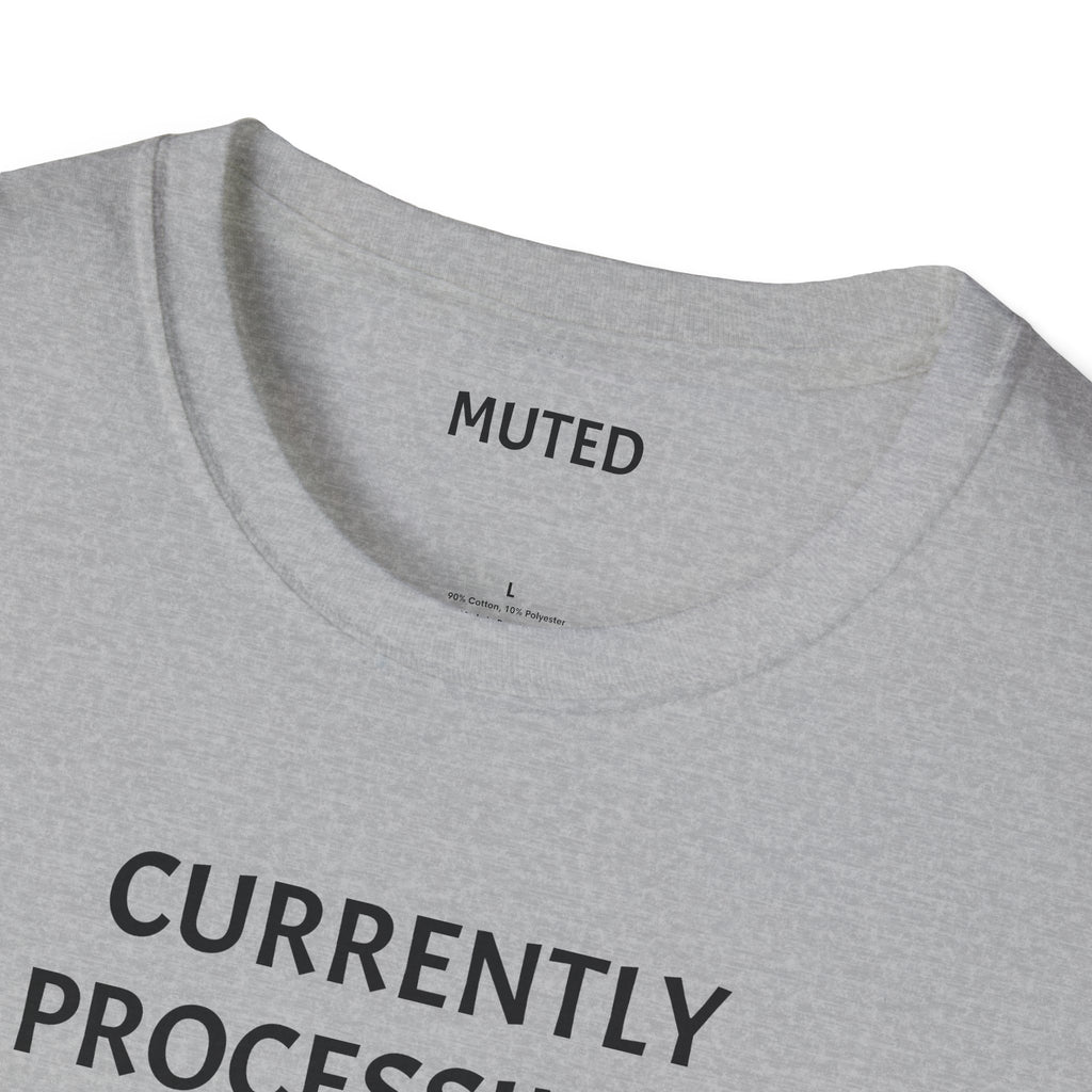 Currently Processing T-Shirt — "Currently Processing... Pls Dont Refresh" Funny Tech Tee