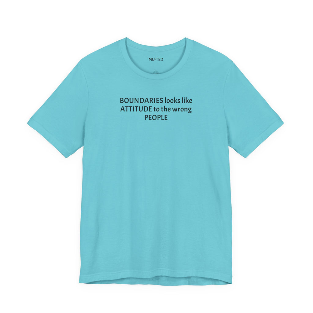 Boundaries Look Like Attitude Tee — "Unfiltered Thoughts" Graphic T-Shirt
