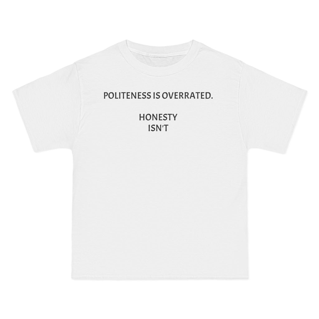 Politeness Is Overrated Tee — "Honesty Isn't" Graphic T‑Shirt