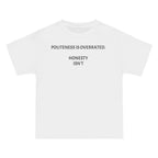 Politeness Is Overrated Tee — "Honesty Isn't" Graphic T‑Shirt