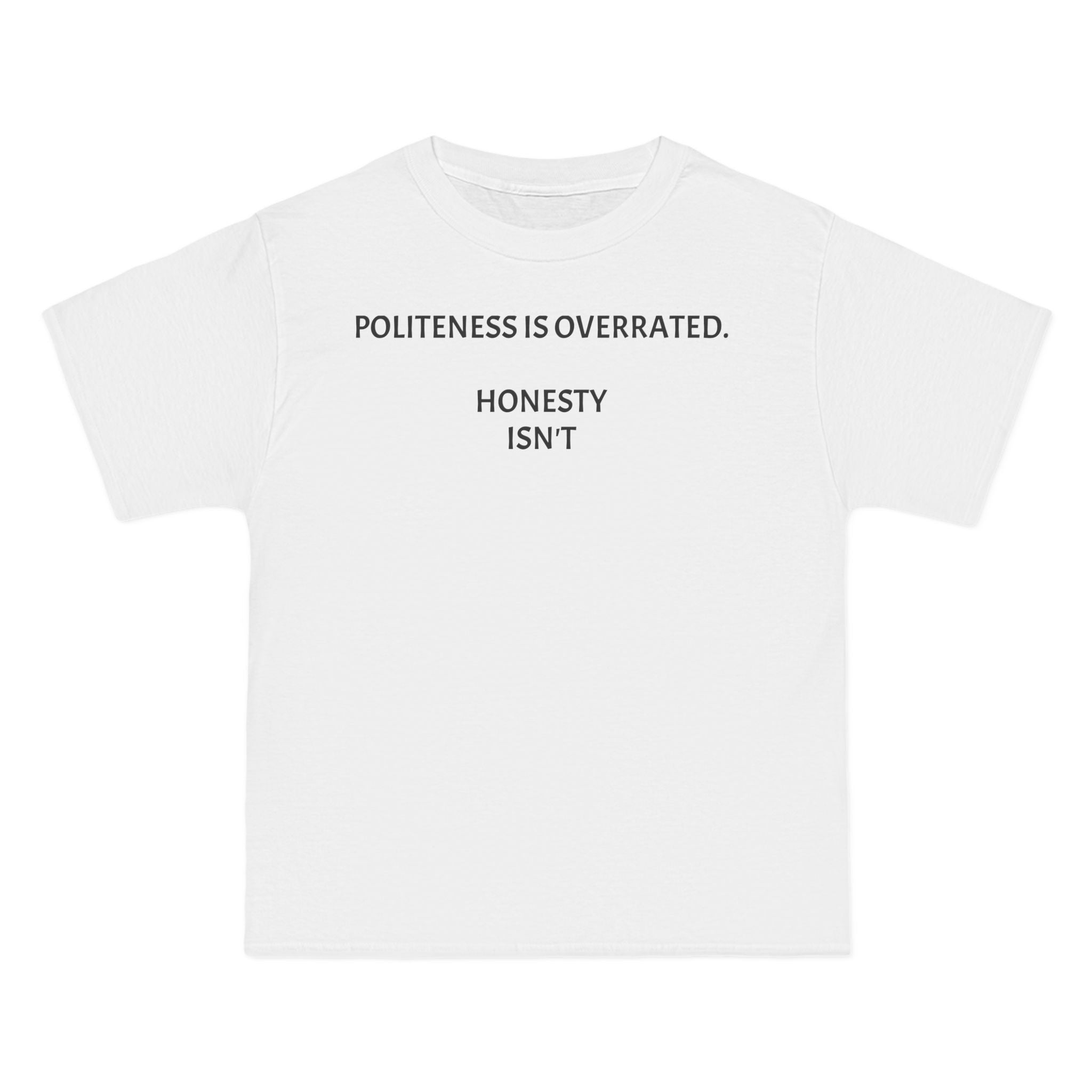 Politeness Is Overrated Tee — "Honesty Isn't" Graphic T‑Shirt
