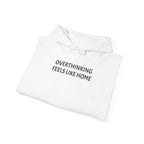 Overthinking Feels Like Home Hoodie — "Welcome Back, I Guess" Sleeve Text